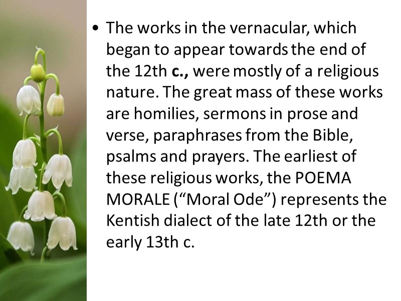 The works in the vernacular, which began to appear towards the end of the